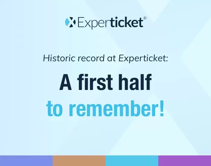 Experticket's all-time record: a first half of the year to remember! 