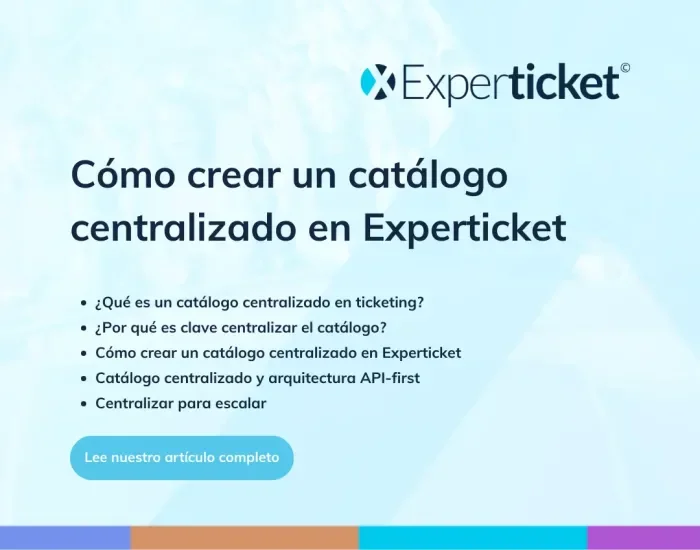 C&oacute;mo crear un cat&aacute;logo centralizado en Experticket