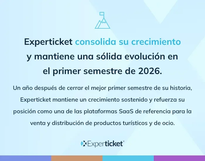Experticket consolida su crecimiento y mantiene una s&oacute;lida evoluci&oacute;n en el primer semestre de 2026