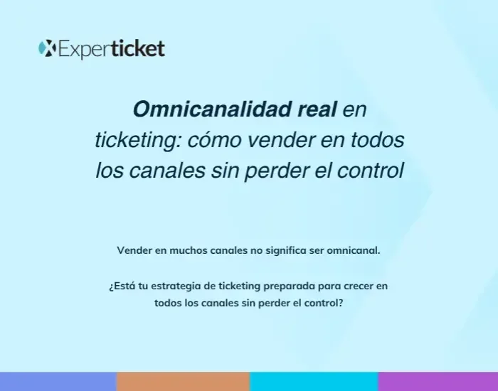 Omnicanalidad real en ticketing: c&oacute;mo vender en todos los canales sin perder el control 
